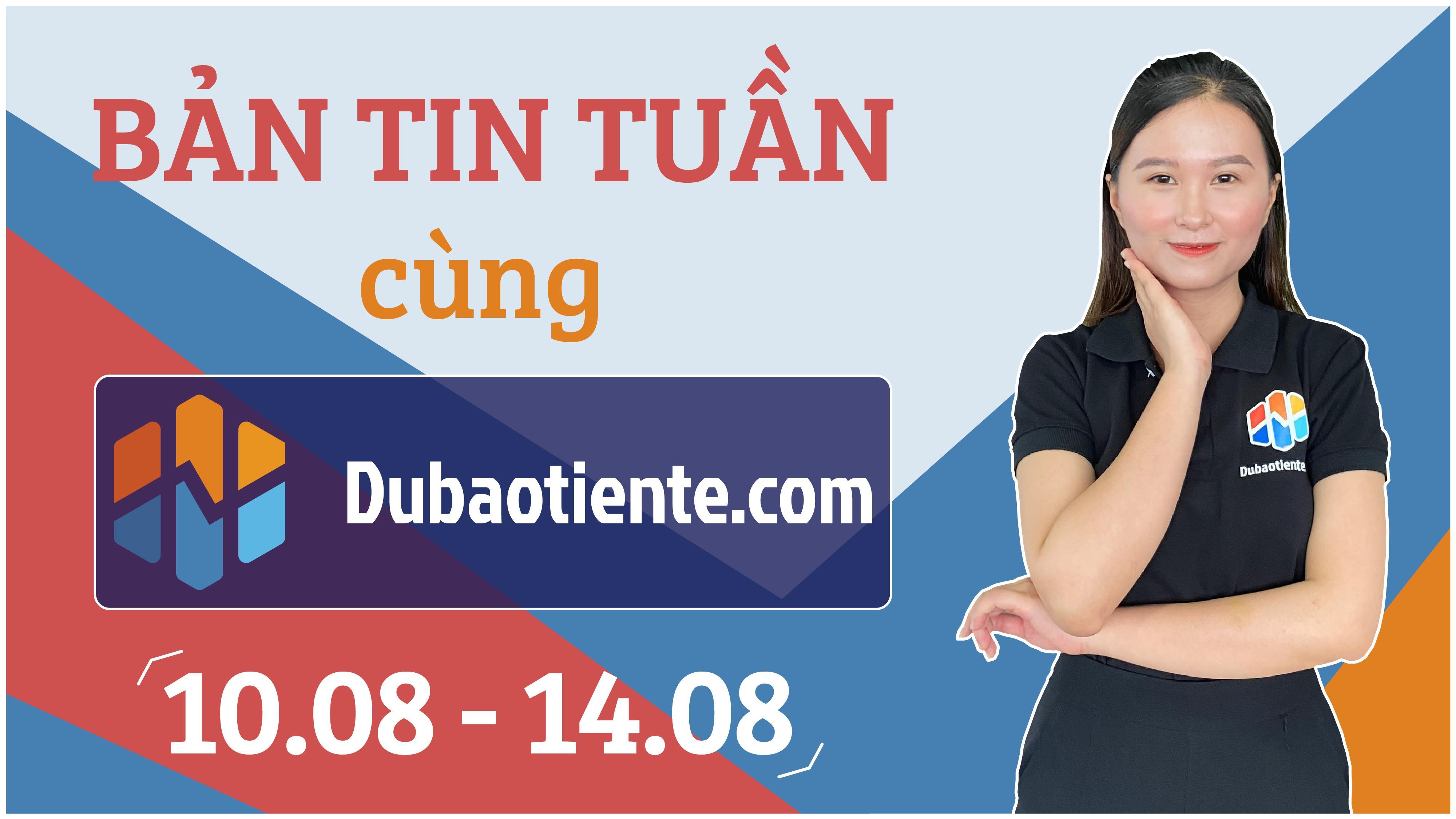 [Weekly Commentary] Bản tin Thị Trường Tuần 10.08-14.08