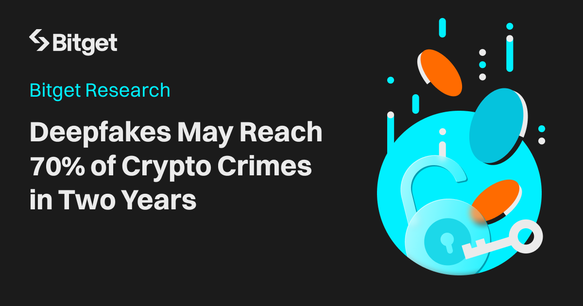 Báo cáo Bitget Research cho biết Deepfake có thể chiếm 70% số vụ phạm tội liên quan đến tiền điện tử trong 2 năm tới Báo cáo Bitget Research cho biết Deepfake có thể chiếm 70% số vụ phạm tội liên quan đến tiền điện tử trong 2 năm tới
