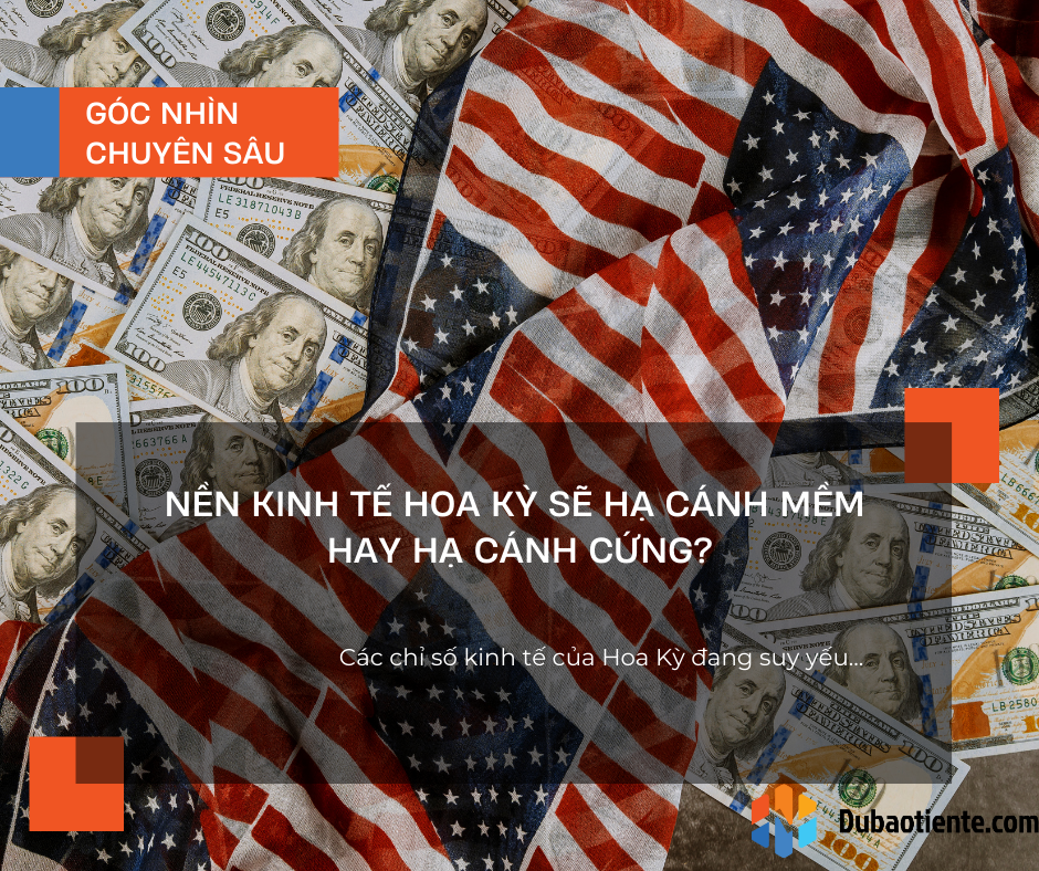 Nền kinh tế Hoa Kỳ sẽ hạ cánh mềm hay hạ cánh cứng?