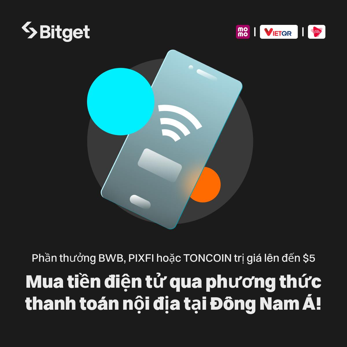 Bitget trao phần thưởng BWB, PIXFI hoặc TONCOIN khi mua tiền điện tử với momo, VietQR hay ViettelPay