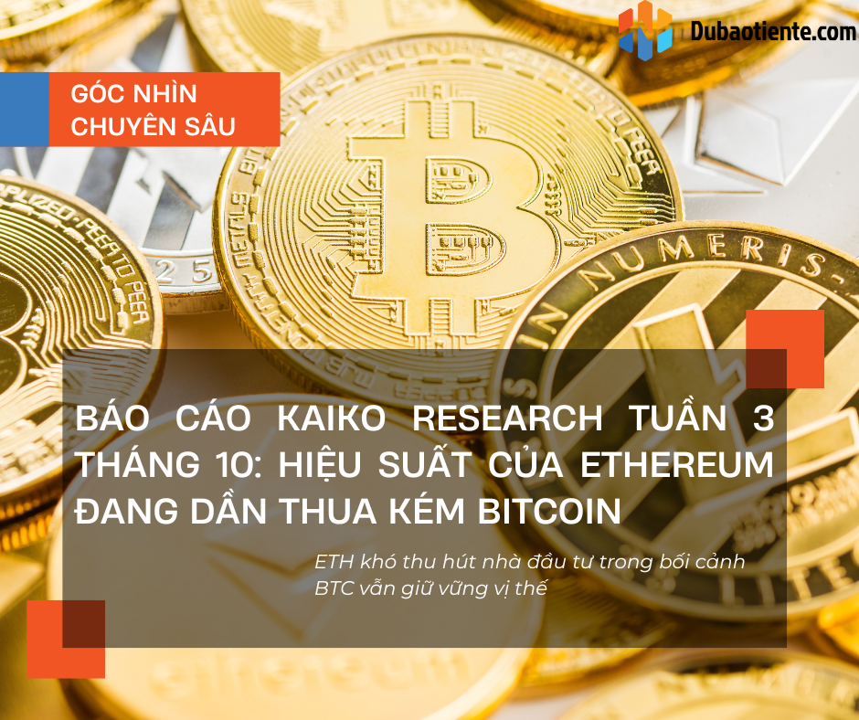 Báo cáo Kaiko Research tuần 3 tháng 10: Hiệu suất của Ethereum đang dần thua kém Bitcoin