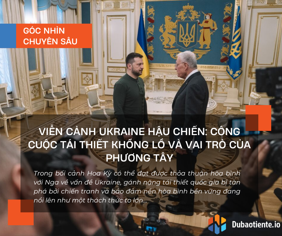 Viễn cảnh Ukraine hậu chiến: Công cuộc tái thiết khổng lồ và vai trò của phương Tây